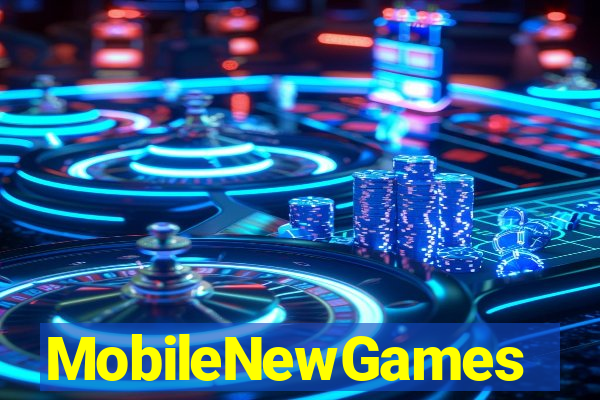 MobileNewGames