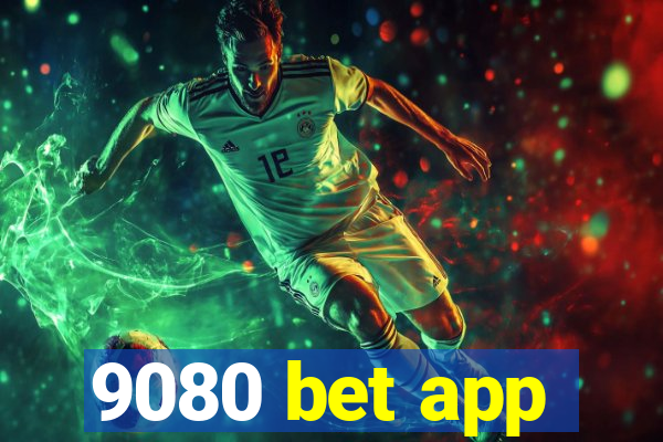 9080 bet app