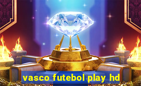 vasco futebol play hd