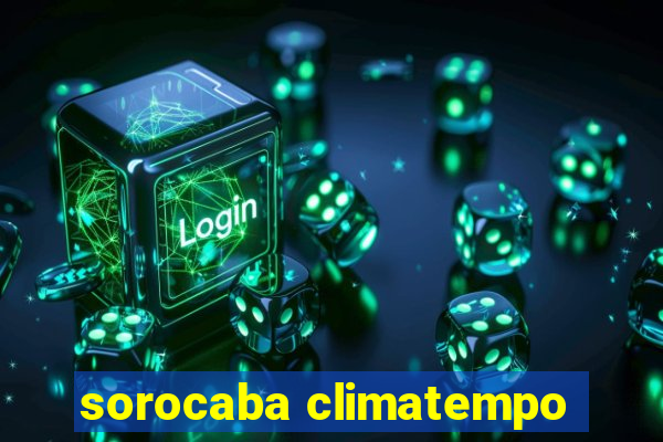 sorocaba climatempo