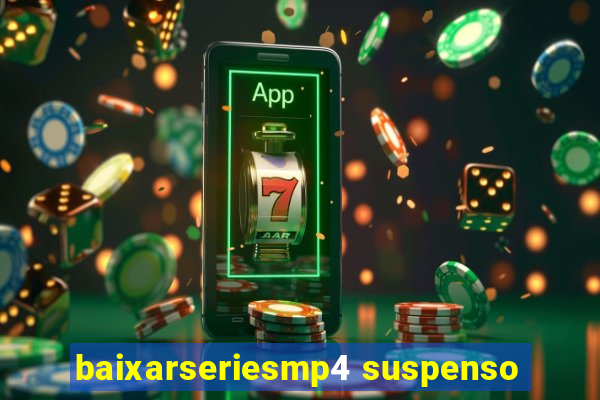 baixarseriesmp4 suspenso