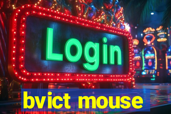 bvict mouse