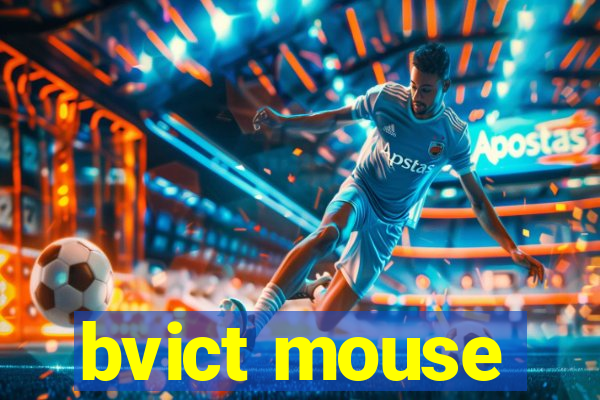 bvict mouse