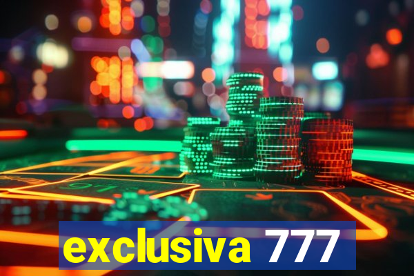 exclusiva 777