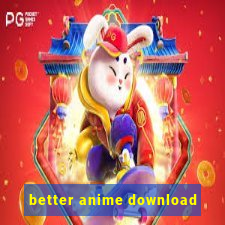 better anime download