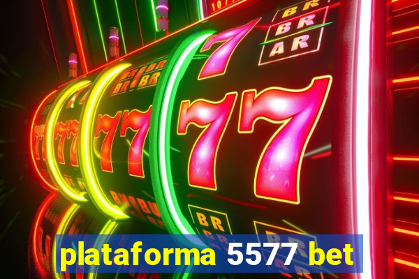 plataforma 5577 bet