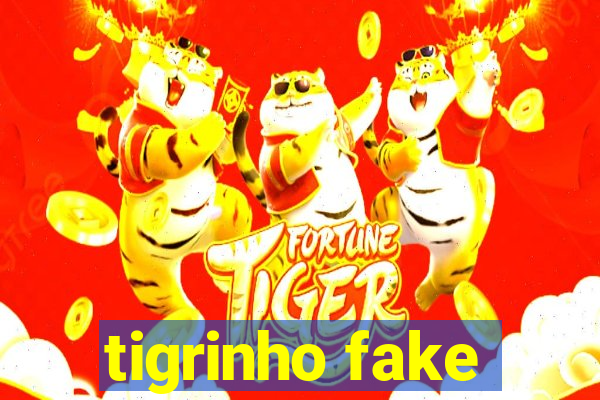 tigrinho fake