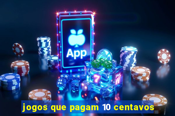 jogos que pagam 10 centavos