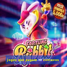 jogos que pagam 10 centavos