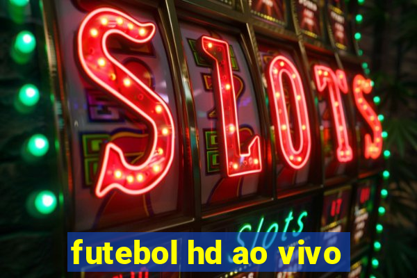 futebol hd ao vivo