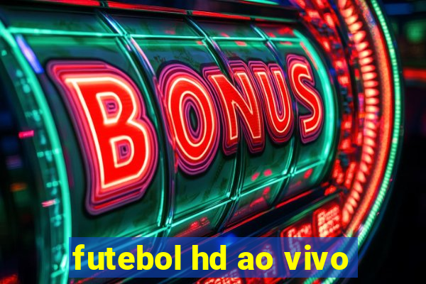 futebol hd ao vivo