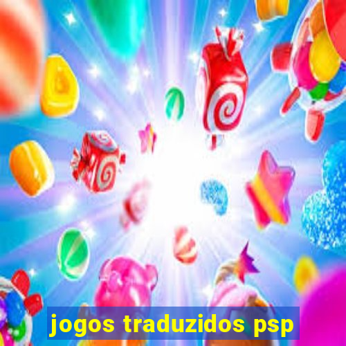 jogos traduzidos psp