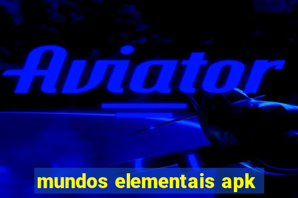 mundos elementais apk