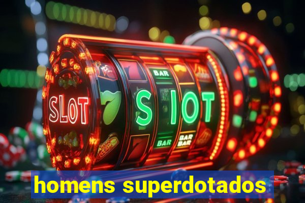 homens superdotados