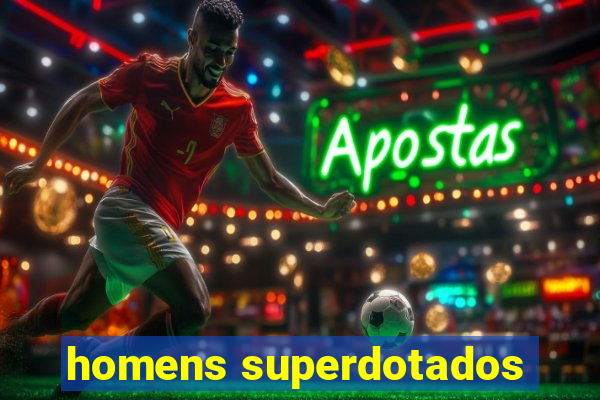 homens superdotados