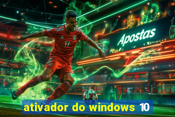 ativador do windows 10