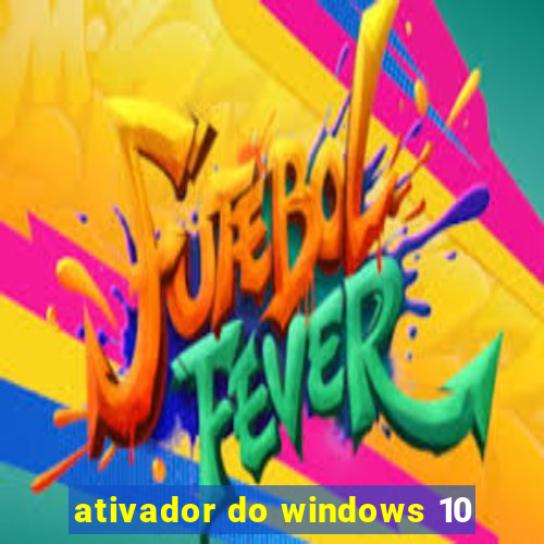 ativador do windows 10