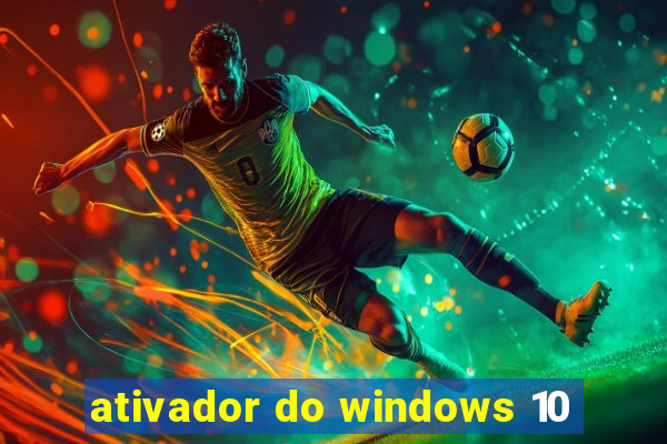 ativador do windows 10