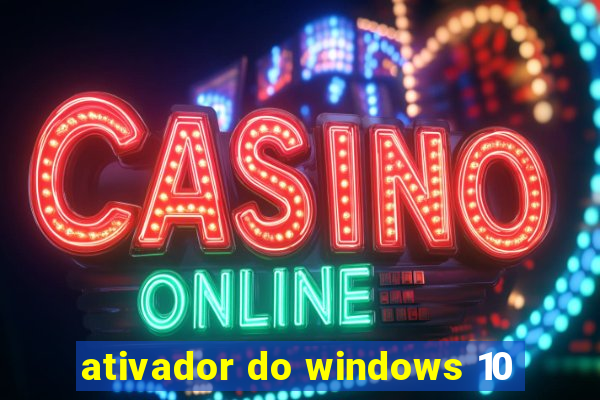 ativador do windows 10