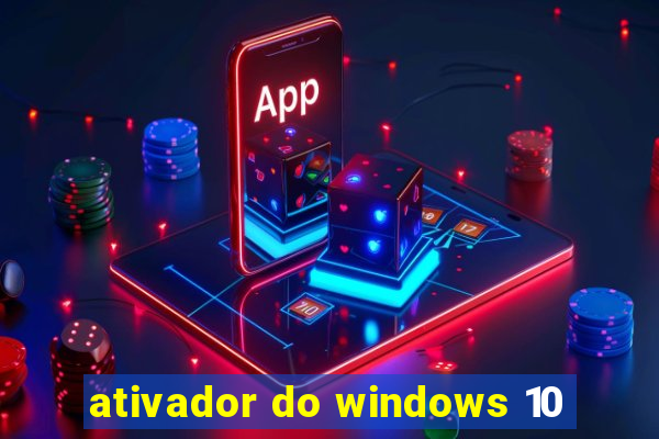 ativador do windows 10