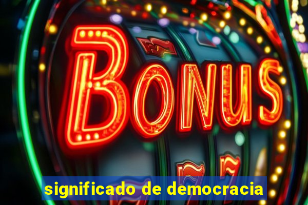 significado de democracia