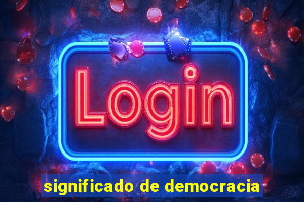 significado de democracia