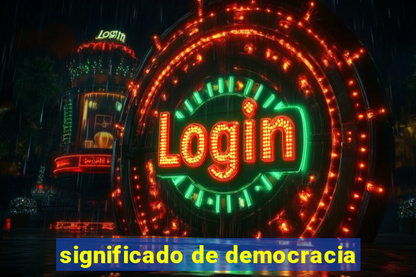 significado de democracia