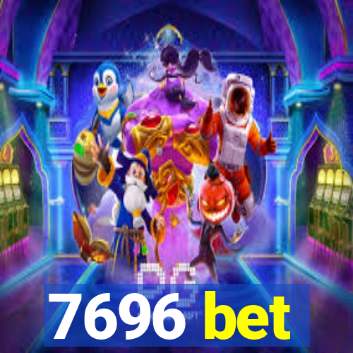 7696 bet