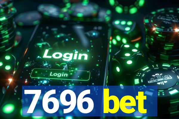 7696 bet