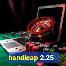 handicap 2.25