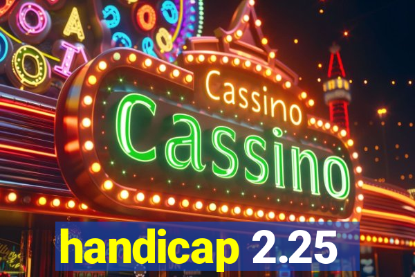 handicap 2.25