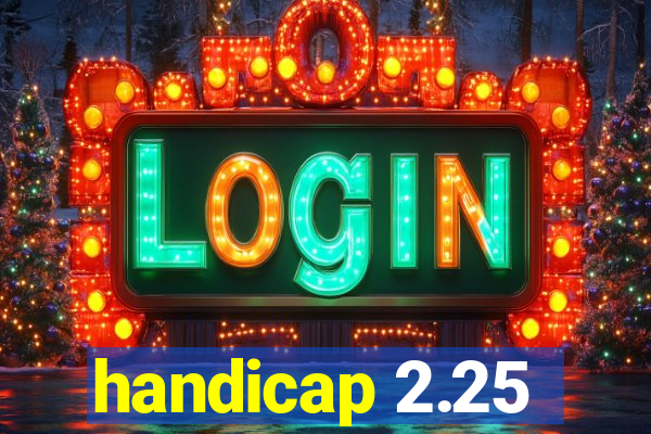 handicap 2.25