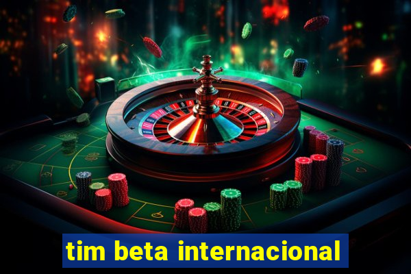 tim beta internacional