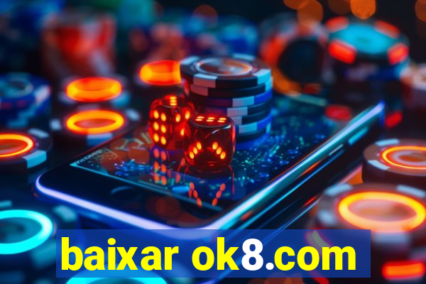 baixar ok8.com