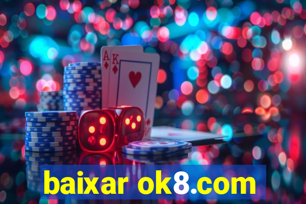 baixar ok8.com