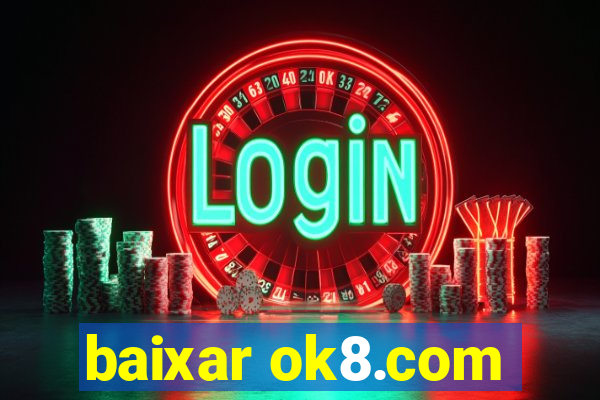 baixar ok8.com