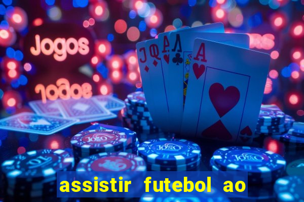 assistir futebol ao vivo futplay