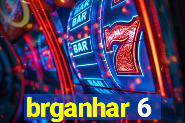 brganhar 6