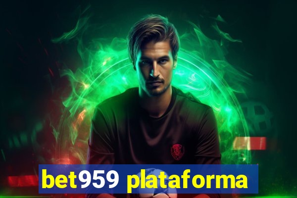 bet959 plataforma