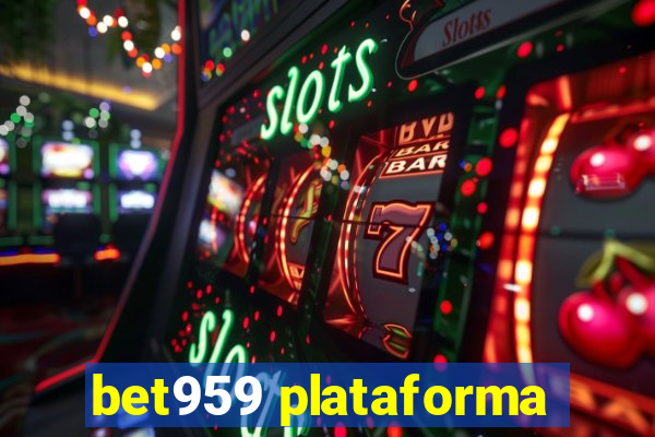 bet959 plataforma