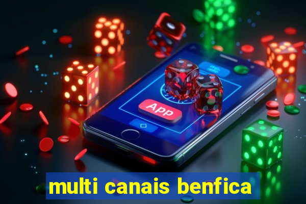 multi canais benfica