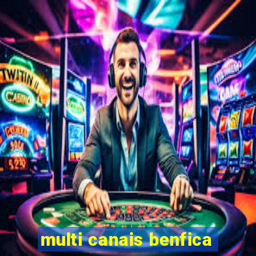 multi canais benfica