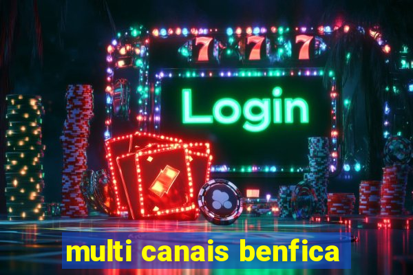 multi canais benfica