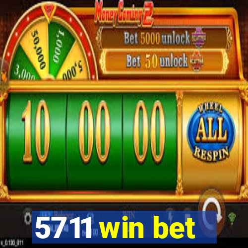 5711 win bet