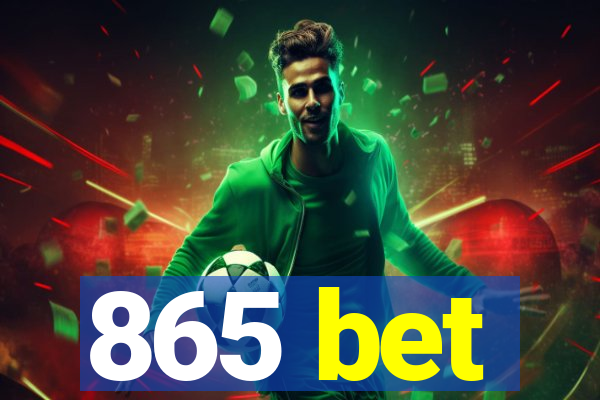 865 bet