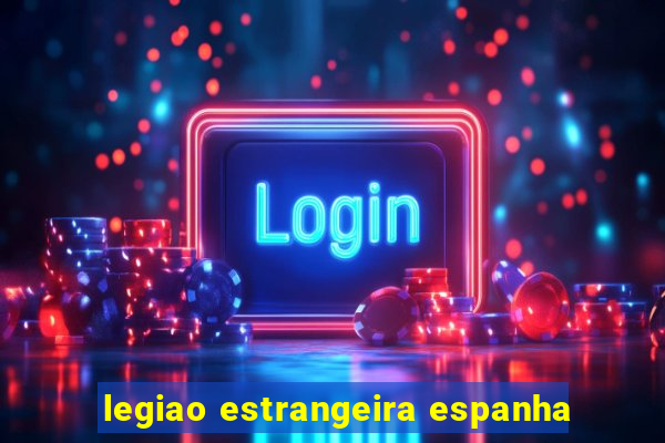 legiao estrangeira espanha