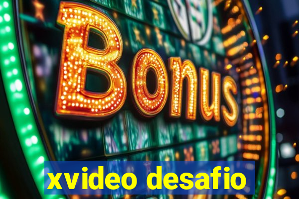 xvideo desafio