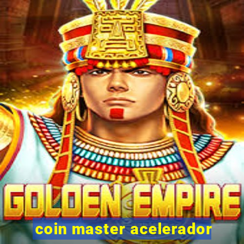 coin master acelerador