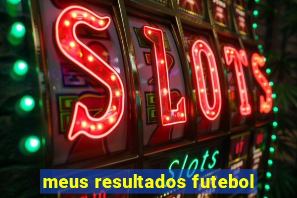 meus resultados futebol