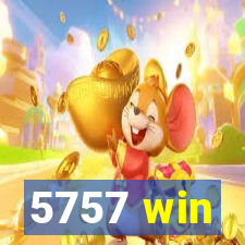 5757 win